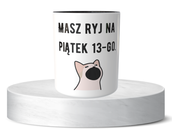 Śmieszny Kubek Niegrzeczne - Masz ryj na piątek 13-go